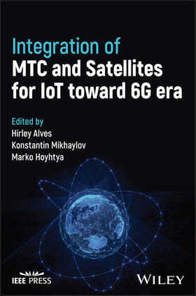 Alves / Mikhaylov / Hoyhtya |  Integration of Mtc and Satellites for Iot Toward 6g Era | Buch |  Sack Fachmedien