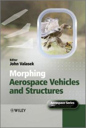 Valasek |  Morphing Aerospace Vehicles and Structures | eBook | Sack Fachmedien