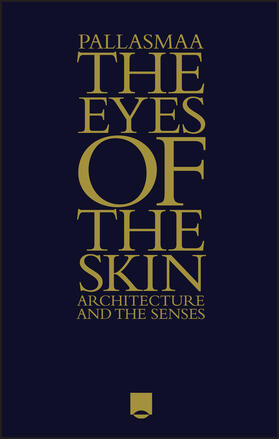 Pallasmaa |  Pallasmaa, J: Eyes of the Skin | Buch |  Sack Fachmedien