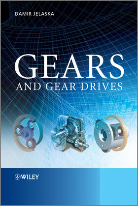 Jelaska |  Gears and Gear Drives | Buch |  Sack Fachmedien