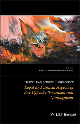 Harrison / Rainey |  The Wiley-Blackwell Handbook of Legal and Ethical Aspects of Sex Offender Treatment and Management | Buch |  Sack Fachmedien