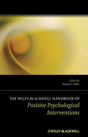 Parks / Schueller |  The Wiley Blackwell Handbook of Positive Psychological Interventions | Buch |  Sack Fachmedien