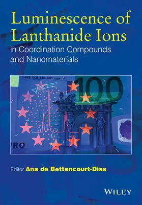 de Bettencourt-Dias |  Luminescence of Lanthanide Ions in Coordination Compounds and Nanomaterials | Buch |  Sack Fachmedien