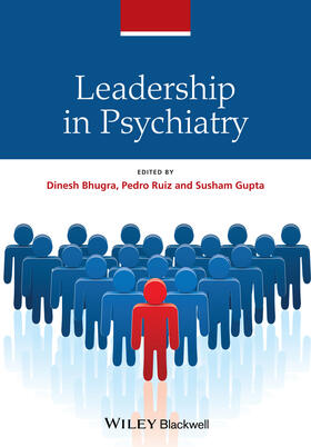 Bhugra / Ruiz / Gupta |  Leadership in Psychiatry | Buch |  Sack Fachmedien