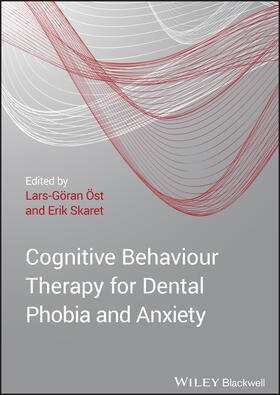 Öst / Skaret |  Cognitive Behavioral Therapy for Dental Phobia and Anxiety | Buch |  Sack Fachmedien