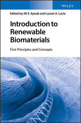 Ayoub / Lucia |  Introduction to Renewable Biomaterials | Buch |  Sack Fachmedien
