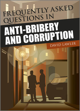 Lawler |  Frequently Asked Questions in Anti-Bribery and Corruption | Buch |  Sack Fachmedien