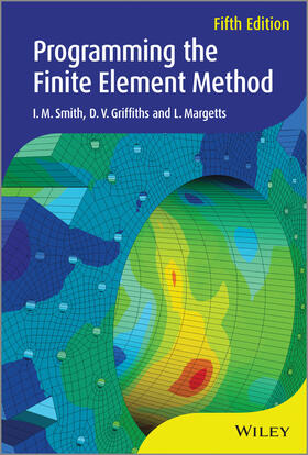 Smith / Griffiths / Margetts |  Programming the Finite Element Method | Buch |  Sack Fachmedien