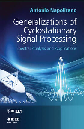 Napolitano |  Generalizations of Cyclostationary Signal Processing | Buch |  Sack Fachmedien