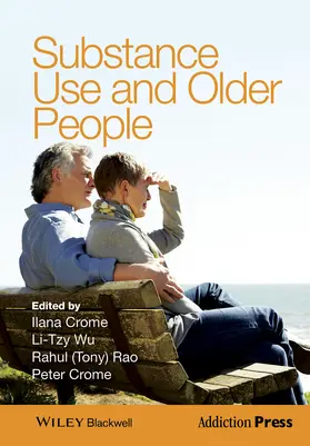 Crome / Wu / Rao |  Substance Use and Older People | Buch |  Sack Fachmedien