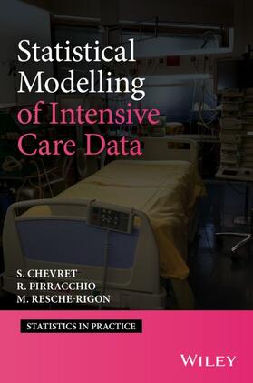 Chevret / Resche-Rigon / Pirracchio |  Statistical Modelling of Intensive Care Data | Buch |  Sack Fachmedien