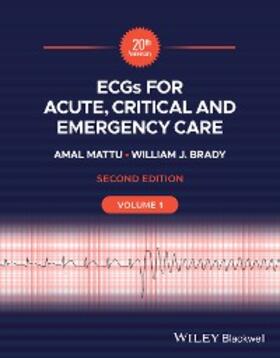 Mattu / Brady |  ECGs for Acute, Critical and Emergency Care, Volume 1, 20th Anniversary | eBook | Sack Fachmedien