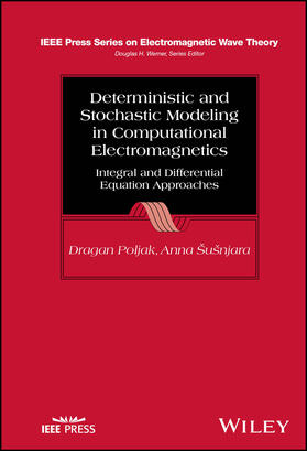 Poljak / Susnjara / Werner |  Deterministic and Stochastic Modeling in Computational Electromagnetics | Buch |  Sack Fachmedien