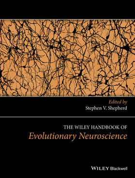 Shepherd |  The Wiley Handbook of Evolutionary Neuroscience | Buch |  Sack Fachmedien