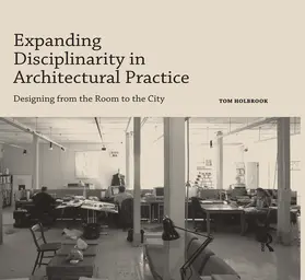 Holbrook |  Expanding Disciplinarity in Architectural Practice | eBook | Sack Fachmedien