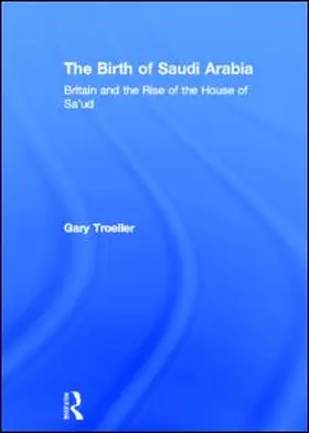 Troeller |  The Birth of Saudi Arabia | eBook | Sack Fachmedien