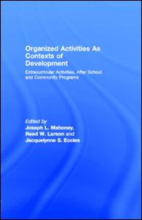 Mahoney / Larson / Eccles |  Organized Activities As Contexts of Development | eBook | Sack Fachmedien