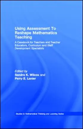 Wilcox / Lanier | Using Assessment To Reshape Mathematics Teaching | E-Book | sack.de