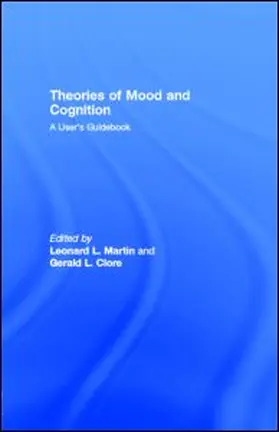 Martin / Clore |  Theories of Mood and Cognition | eBook | Sack Fachmedien