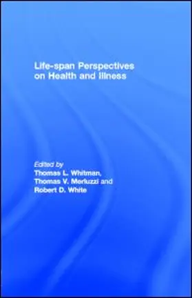 Whitman / Merluzzi / White |  Life-span Perspectives on Health and Illness | eBook | Sack Fachmedien