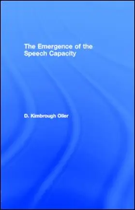 Oller |  The Emergence of the Speech Capacity | eBook | Sack Fachmedien