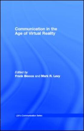 Biocca / Levy |  Communication in the Age of Virtual Reality | eBook | Sack Fachmedien