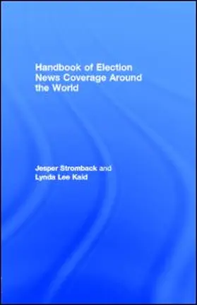 Strömbäck / Kaid |  The Handbook of Election News Coverage Around the World | eBook | Sack Fachmedien