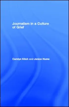 Kitch / Hume |  Journalism in a Culture of Grief | eBook | Sack Fachmedien