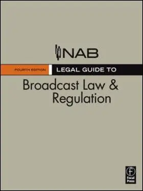 Benz / Mago / Timmerman |  NAB Legal Guide to Broadcast Law and Regulation | eBook | Sack Fachmedien