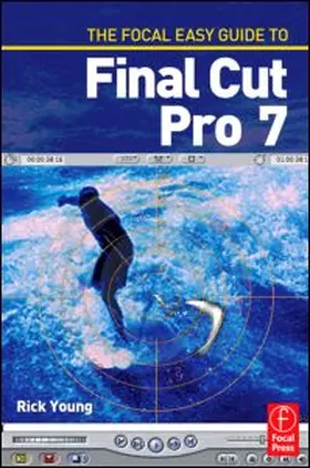 Young |  The Focal Easy Guide to Final Cut Pro 7 | eBook | Sack Fachmedien