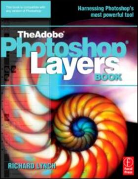 Lynch |  THE ADOBE PHOTOSHOP LAYERS BOOK | eBook | Sack Fachmedien