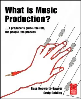 Hepworth-Sawyer / Golding |  What is Music Production? | eBook | Sack Fachmedien