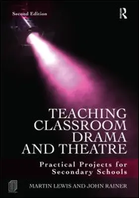 Lewis / Rainer |  Teaching Classroom Drama and Theatre | eBook | Sack Fachmedien