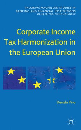 Pîrvu |  Corporate Income Tax Harmonization in the European Union | Buch |  Sack Fachmedien