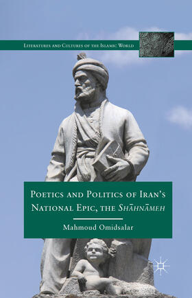 Omidsalar |  Poetics and Politics of Iran’s National Epic, the Sh?hn?meh | eBook | Sack Fachmedien