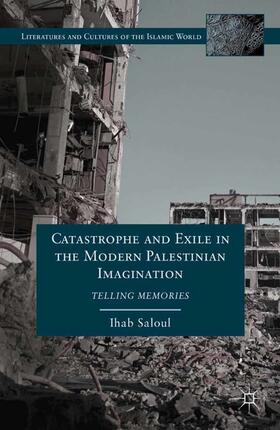 Saloul |  Catastrophe and Exile in the Modern Palestinian Imagination | eBook | Sack Fachmedien