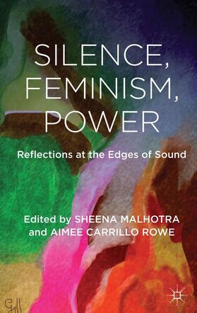 Malhotra / Rowe / Loparo |  Silence, Feminism, Power | Buch |  Sack Fachmedien