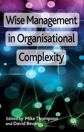 Thompson / Bevan |  Wise Management in Organisational Complexity | Buch |  Sack Fachmedien