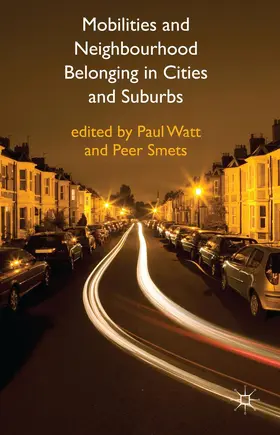 Watt / Smets |  Mobilities and Neighbourhood Belonging in Cities and Suburbs | Buch |  Sack Fachmedien