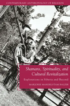 Balzer |  Shamans, Spirituality, and Cultural Revitalization | Buch |  Sack Fachmedien