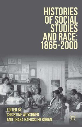 Woyshner / Bohan |  Histories of Social Studies and Race: 1865–2000 | eBook | Sack Fachmedien