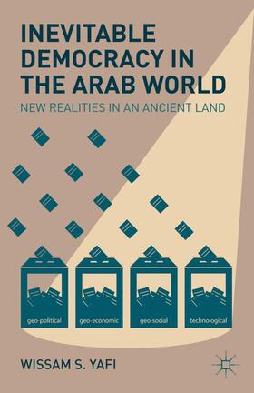 Yafi |  Inevitable Democracy in the Arab World | Buch |  Sack Fachmedien