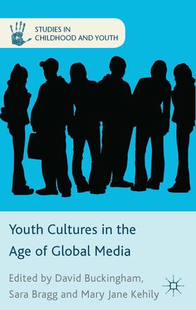 Bragg / Buckingham / Kehily |  Youth Cultures in the Age of Global Media | Buch |  Sack Fachmedien