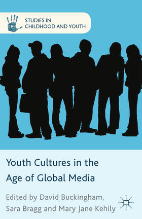 Buckingham / Bragg / Kehily |  Youth Cultures in the Age of Global Media | eBook | Sack Fachmedien