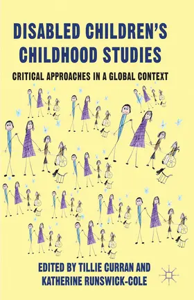 Curran / Runswick-Cole |  Disabled Children's Childhood Studies | Buch |  Sack Fachmedien