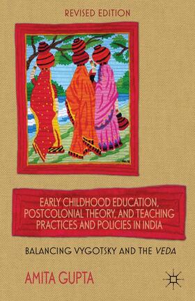 Gupta |  Early Childhood Education, Postcolonial Theory, and Teaching Practices in India | Buch |  Sack Fachmedien