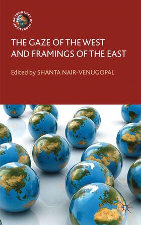 Nair-Venugopal |  The Gaze of the West and Framings of the East | eBook | Sack Fachmedien