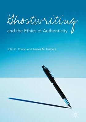 M. Hulbert / Knapp |  Ghostwriting and the Ethics of Authenticity | Buch |  Sack Fachmedien