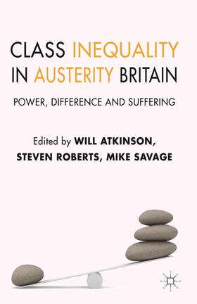 Atkinson / Roberts / Savage |  Class Inequality in Austerity Britain | Buch |  Sack Fachmedien