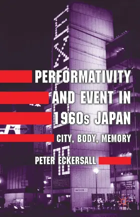 Eckersall |  Performativity and Event in 1960s Japan | Buch |  Sack Fachmedien